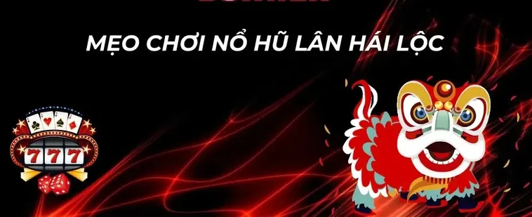 Hướng Dẫn Cách Chơi Nổ Hũ Lân Hái Lộc Tại 77Loc Thắng Lớn